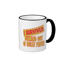 I SURVIVED RUNNING OUT OF TOILET PAPER COFFEE MUG