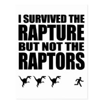 I Survived The Rapture, But Not The Raptors Post Cards