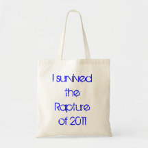 I survived the Rapture of 2011. Bags