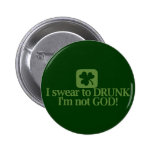 I Swear To Drunk I'm NOT God! Buttons
