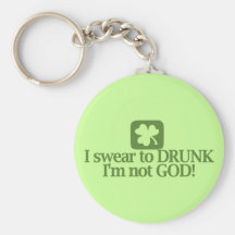 I Swear To Drunk I'm NOT God! Key Chains