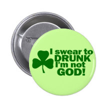 I Swear To Drunk I'm Not God! Pin