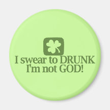 I Swear To Drunk I'm NOT God! Refrigerator Magnet