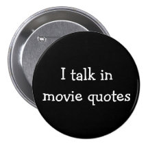 I talk in movie quotes pin