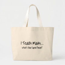I Teach Math Whats Your Super Power Canvas Bags