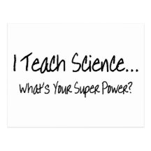 I Teach Science Whats Your Super Power Post Cards