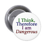 I Think, Therefore I am Dangerous Button