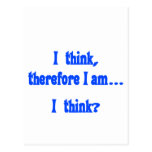 I think, therefore I am... I think Postcard