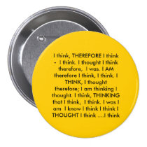 I think, THEREFORE I think -  I think. I though... buttons