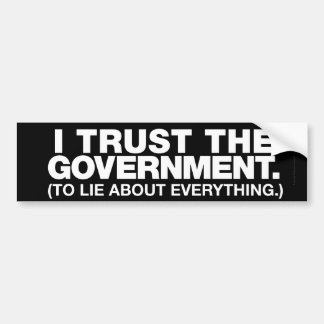 i_trust_the_government_bumper_sticker-r2