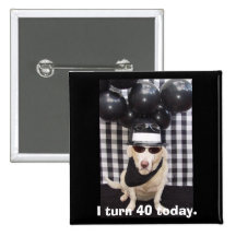 I turn 40 today. button