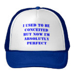 I used to be conceited hats