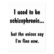 I used to be Schizophrenic... Postcard
