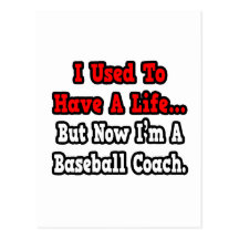 I Used to Have a Life...Baseball Coach Postcards