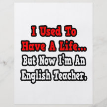 I Used to Have a Life...English Teacher Full Color Flyer