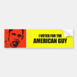 I voted for the American Guy Bumper Stickers