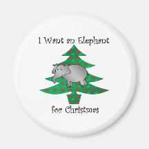 I want an elephant for christmas magnets