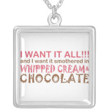 I Want it All... Custom Necklace