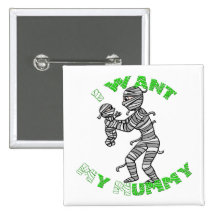 I Want My Mummy Pinback Buttons