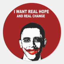I WANT REAL HOPE AND REAL CHANGE ROUND STICKERS