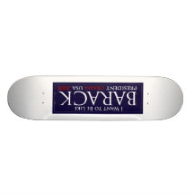I Want To Be Like Barack Skateboard