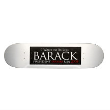 I Want To Be Like Barack Skateboard