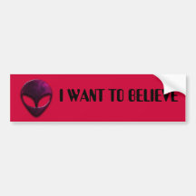 I WANT TO BELIEVE BUMPER STICKERS