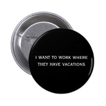 i want to work where they have vacations pin