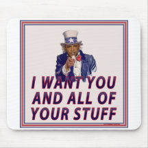 I Want You And All Of Your Stuff Mousepad