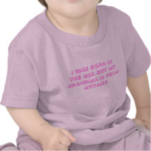I WAS BORN IN THE USA BUT MY GRANDMA IS FROM GU... TEES