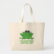 I was Green Before Green was Cool Tote Bag