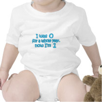 I Was Zero, Now I'm One t-shirts