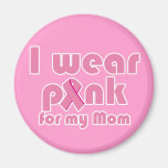 I wear a Pink ribbon for my Mum Fridge Magnet