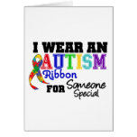 I Wear An Autism Ribbon For Someone Special Greeting Card