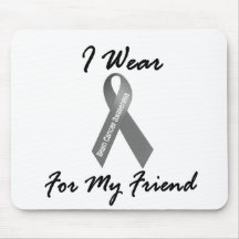 I Wear Grey For My Friend 1 Brain Cancer Mouse Pads
