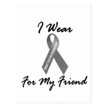 I Wear Grey For My Friend 1 Brain Cancer Post Cards