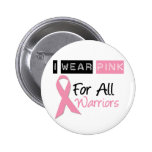 I Wear Pink For All Warriors