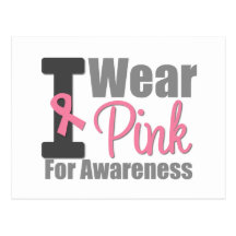 I Wear Pink For Awareness Postcard