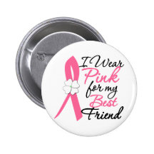I Wear Pink For My Best Friend