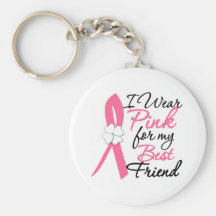 I Wear Pink For My Best Friend Key Chains