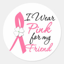 I Wear Pink For My Friend Sticker