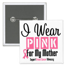 I Wear Pink For My Mother