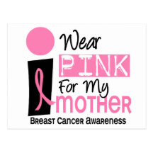 I Wear Pink For My Mother 9 Breast Cancer Post Card