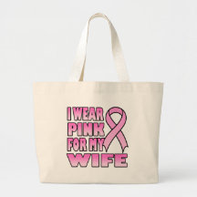 I Wear Pink for My Wife Bag