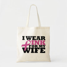 I Wear Pink for my Wife Bag