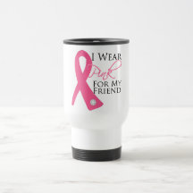 I Wear Pink Friend Breast Cancer Mug