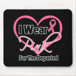 I Wear Pink Heart Ribbon Departed Breast Cancer Mousemats