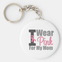 I Wear Pink Ribbon For My Mum Key Chains