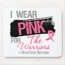 I Wear Pink Ribbon For The Warriors Breast Cancer Mousepad