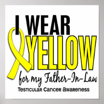 I Wear Yellow Father-In-Law 10 Testicular Cancer Poster
